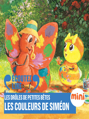 cover image of Les couleurs de Siméon--Les Drôles de Petites Bêtes